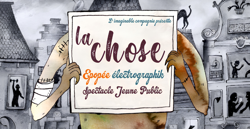 Spectacle "La Chose" pour le Festival Sous les Loupiotes au Théâtre des Beaux-Arts à Bordeaux