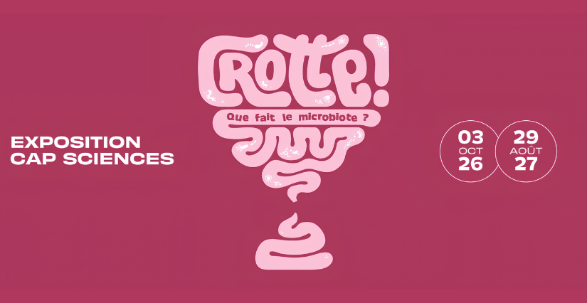 Exposition "Crotte ! Que fait le microbiote ?" chez Cap Sciences à Bordeaux