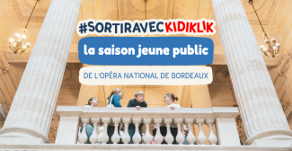 Opéra National de Bordeaux : visite insolites et spectacles jeune public à découvrir en famille