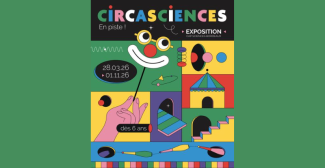 Exposition "Circasciences - en piste !" chez Cap Sciences à Bordeaux