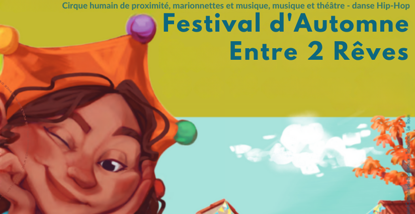 Festival d'automne "Entre 2 Rêves" : spectacles de cirque, marionnettes, musique, théâtre... Entre-Deux Mers