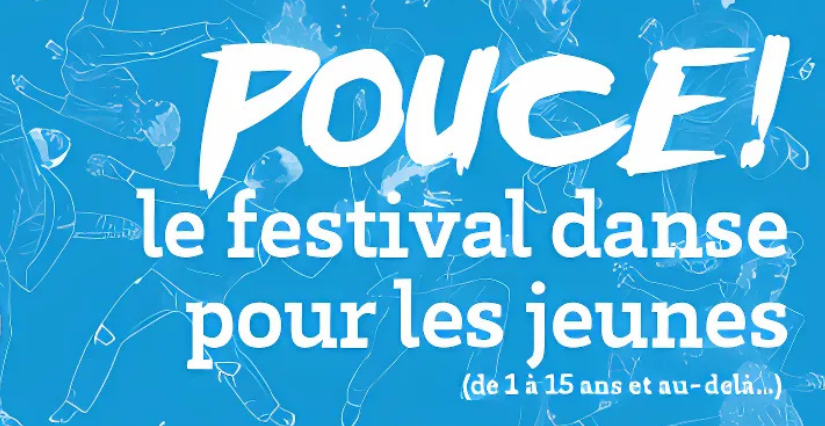 14e édition du Festival Danse Jeune Public en Nouvelle-Aquitaine "Pouce !"