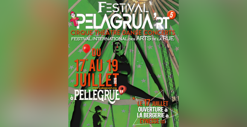 Festival "PELAGRUA’rt" 2026 : 3 jours d'arts de la rue gratuits à Pellegrue