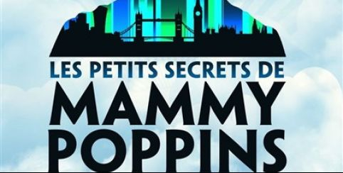 Les petits secrets de Mammy Poppins : spectacle jeune public, dès 2 ans au Théâtre Molière, Bordeaux